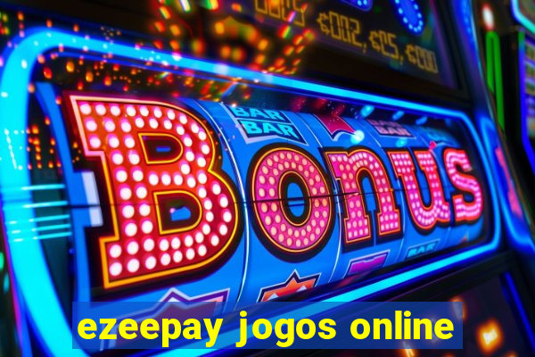 ezeepay jogos online